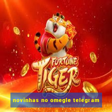 novinhas no omegle telegram